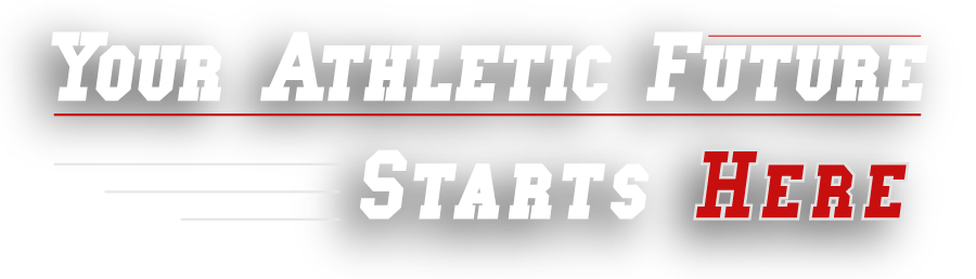 Your Athletic Future Starts Here